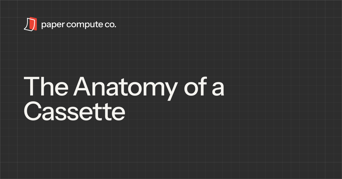 The Anatomy of a Cassette