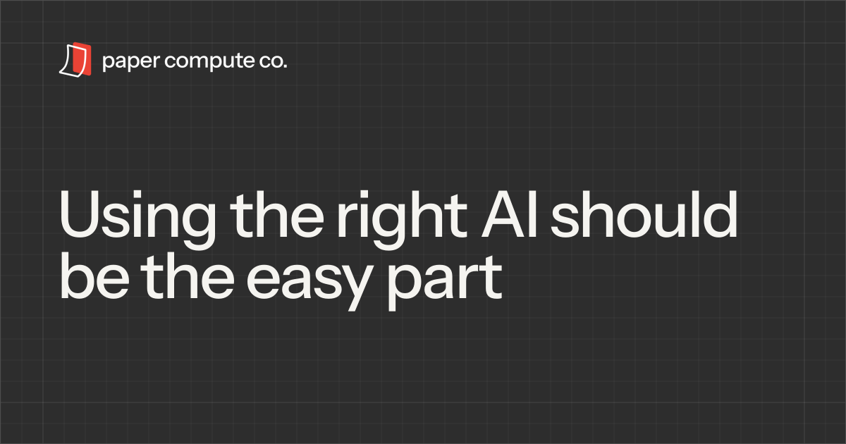 Using the right AI should be the easy part